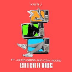 Catch A Vibe ft. James Gardin & Ozay Moore