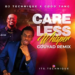 Careless Whisper (Gouyad Remix) Ft Good Tang