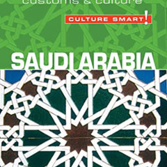 [Download] EBOOK ✅ Saudi Arabia - Culture Smart!: The Essential Guide to Customs & Cu