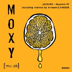 JACKARD - Squeeze EP [Moxy Muzik]