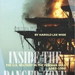 kindle onlilne Inside the Danger Zone: The U.S. Military in the Persian Gulf, 1987-1988
