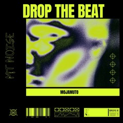 MOJAMUTO - DROP THE BEAT (Original Mix)