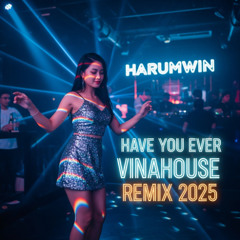 CagePitch - ធ្លាប់ទេ? (Have You Ever) | VinaHouse Remix 2025 | Harumwin