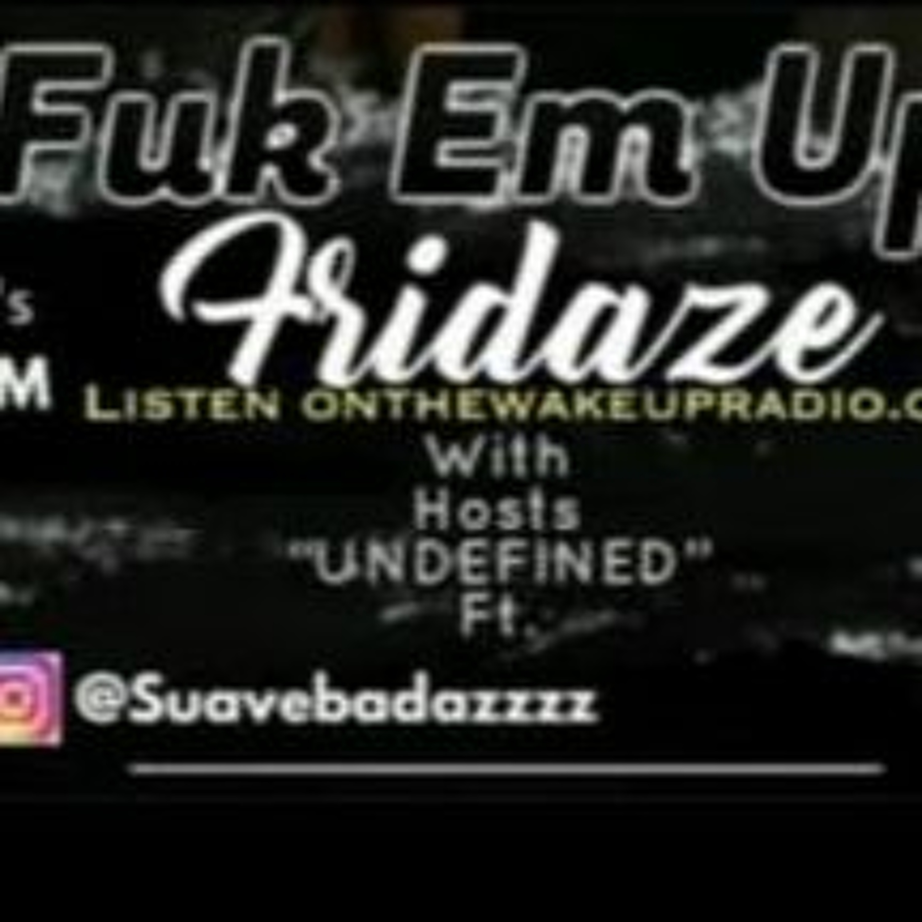Fuk 'Em Up Fridaze(Premier Episode): Aaliyah Tribute, Artist Showcase episode artwork
