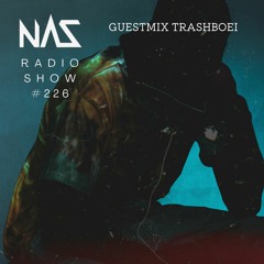 NAS Radio Show #226 | Guestmix by Trashboei