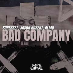 SuperSet, Jason Robert & Almo - Bad Company [OUT NOW]
