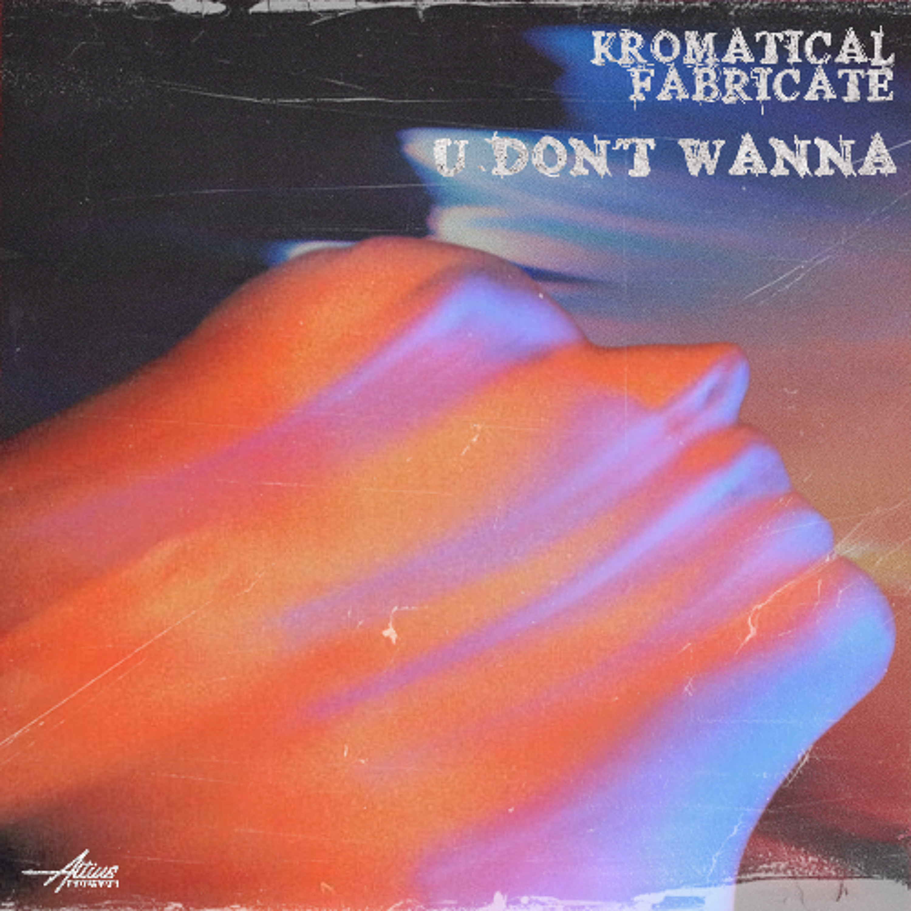 Kromatical & Fabricate - U Don't Wanna