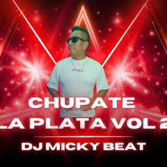 01 MIX CHUPATE LA PLATA VOL. 2 - DJ MICKY BEAT