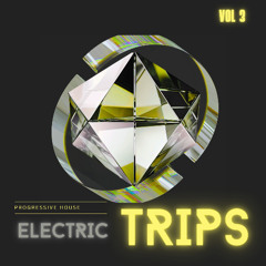 ELECTRIC TRIP 3 (PROGRESSIVE HOUSE WITH LONG COOL INTRO)