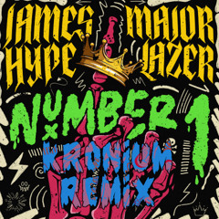 James Hype ft. Major Lazer - Number 1 [Kronium Remix]