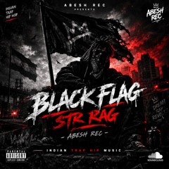 BLACK FLAG STR RAG  - ABESH REC, INDIAN Trap Hip Music