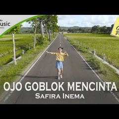 Ojo Goblok Mencinta (Cover Safira Inema)