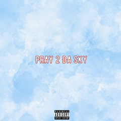 PRAY 2 DA SKY