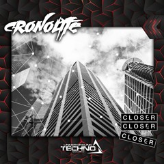CLOSER - CRONOLIFE - UNDERGROUND TECHNO PROD - OUT NOW!!