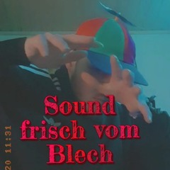 SOUND FRISCH VOM BLECH