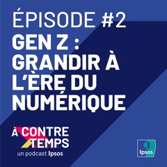 À CONTRE/TEMPS - Episode #2 - Gen Z : grandir à l'ère du numérique
