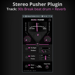 Mono Pusher on 90s Break beat drum + Reverb (Demo)
