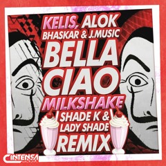 Bella Ciao Milkshake (Shade K & Lady Shade Remix) (Ya Disponible)