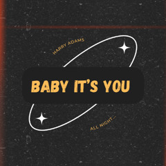 Baby It's You