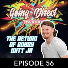 Ep #56 of Going Direct is live! Bobby Witt Jr Returns! | 2022 Flawless Baseball Box Break