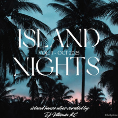 ISLAND NIGHTS BY VITAMIN KC - VOL. 1 (OCT 2025)