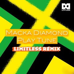 Macka Diamond - Play Tune (Limitlezz Remix)