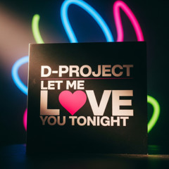 D-Project Let Me Love You Tonight Cover