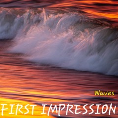 First Impression - Waves.mp3