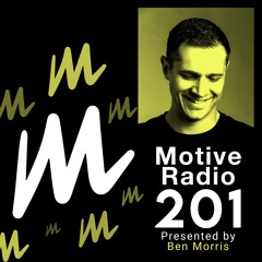 Motive Radio 201 - Presented By Ben Morris