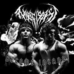 BECOME INSANE v2 (ft.Slash)