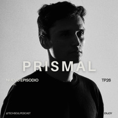 TP26 - PRISMAL | @TECHSOULPODCAST