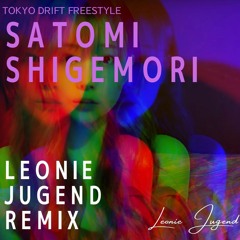 [Free Download = Buy] 重盛さと美feat.友達 TOKYO DRIFT FREESTYLE🍜🔥(Dear Leon Extended Bootleg)