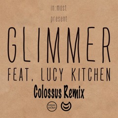 In:Most - Glimmer Feat. Lucy Kitchen (Colossus Remix) [FREE DOWNLOAD]