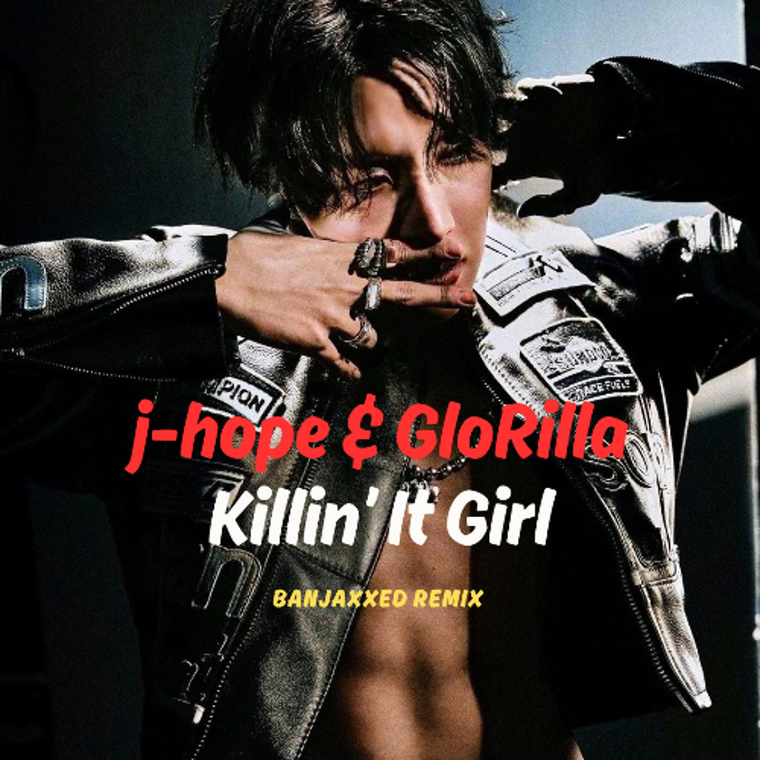 Stream j-hope 'Killin' It Girl (feat. GloRilla) (BANJAXXED remix