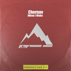 Chernov - When I Wake  [Progressive Vibes Light - PVM820L]