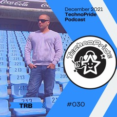 TRB @ TechnoPride Podcast - December 2021 #030