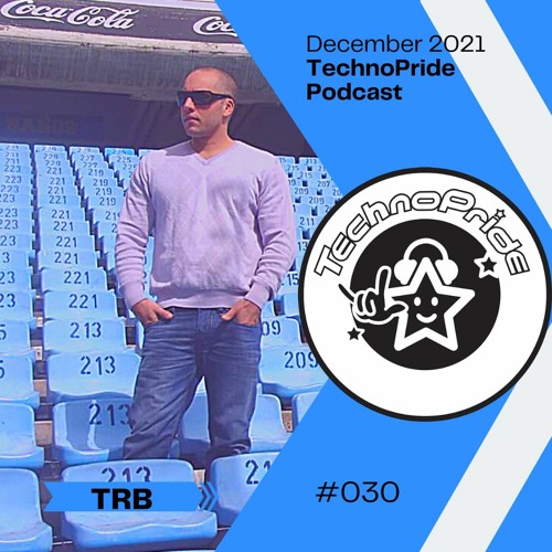 TRB @ TechnoPride Podcast - December 2021 #030