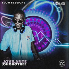 Slow Sessions 285 Mixed By Jovilante Chokotree (ZA) Extended Mix