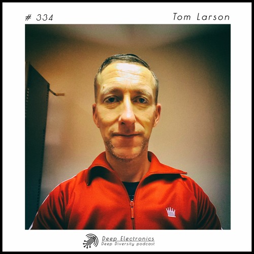 Deep Electronics # 334 - Tom Larson