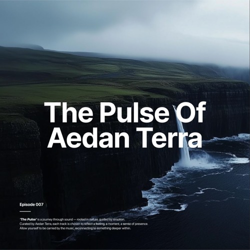 The Pulse Of Aedan Terra | E007 [Melodic Techno & Progressive House Mix w/ Korolova, Anyma, Lane 8]