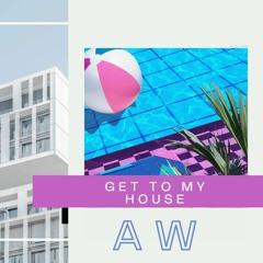 AW | ANNYMORE - Get to my house | oct 23