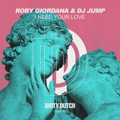 Roby Giordana & DJ Jump - I Need Your Love