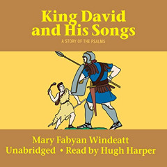 [View] KINDLE 💕 King David and His Songs: A Story of the Psalms (with Supplemental R