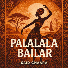 FREE DL: Palalala Bailar | SAID CHAARA