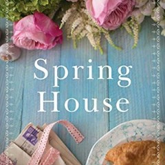 Get PDF EBOOK EPUB KINDLE Spring House by  Mary Ellen Taylor 🖋️