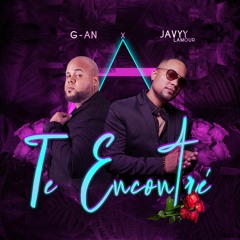 G-An ft Javyy L’amour - “Te Encontré”