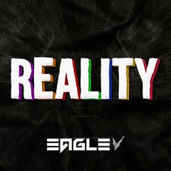 REALITY // Eagle