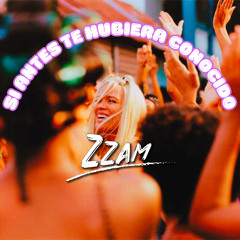 Si antes te hubiera conocido (Zzam Afro edit)