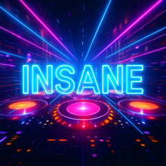 INSANE