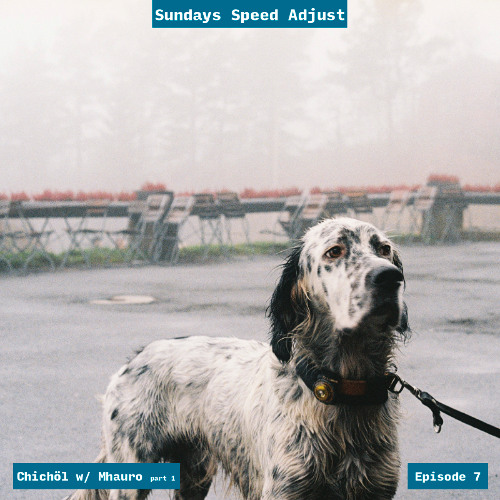 Sundays Speed Adjust Episode 7 - Chichöl w/ Mhauro (Part 1)